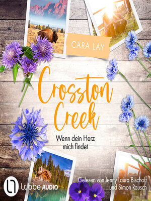cover image of Wenn dein Herz mich findet--Crosston Creek, Teil 3 (Ungekürzt)